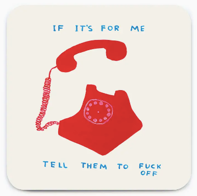 Funny Art Coaster By David Shrigley - If It's For Me