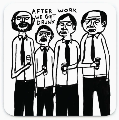 Funny Art Coaster By David Shrigley - After Work Get Drunk